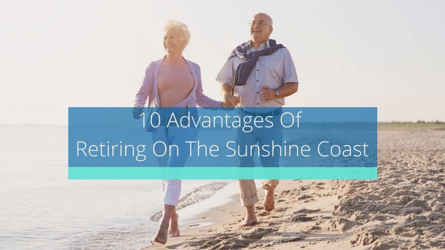 10 Advantages Of Retiring On The Sunshine Coast